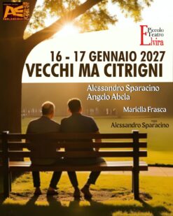 VECCHI MA CITRIGNI 16-17 GENNAIO 2027